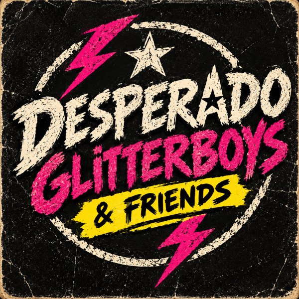 Desperado Glitterboys & Friends